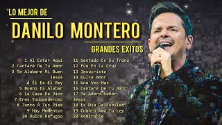 LO MEJOR DE DANILO MONTERO EN ADORACIÓN  DANILO MONTERO SUS MEJORES EXITOS MIX  20 GRANDES EXITOS [upl. by Fayth520]