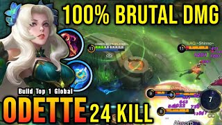 24 Kills No Death 100 Brutal DMG Build Odette One Shot Combo  Build Top 1 Global Odette  MLBB [upl. by Ativel]