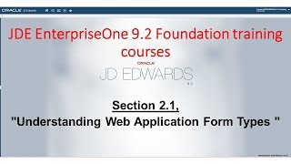 0201 Understanding Form Types in JDE EnterpriseOne 92 [upl. by Eneloj305]