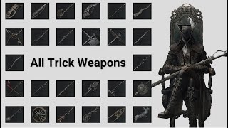 【Bloodborne】All 26 Trick Weapons Moveset Showcase [upl. by Amjan]