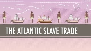 The Atlantic Slave Trade Crash Course World History 24 [upl. by Gunar273]