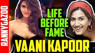 Vaani Kapoor biography  profile family bio wiki childhood age amp early life  Life before fame [upl. by Clements976]