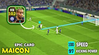 100 Speed  97 Kicking Power 🤯  Review 102 Rated Maicon Epic Card  efootball 2024 [upl. by Anirtek]