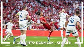 Highlights Danmark  Serbien 20 𝕀 Yussuf med flot saksesparksmål [upl. by Aznecniv467]