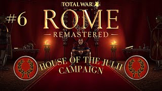 Total War Rome REMASTERED  Julii Campaign  Part 6 [upl. by Eimot]