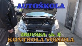 AUTOŠKOLA  KONTROLA VOZIDLA PŘED VÝJEZDEM PŘI ZKOUŠCE Z PRAKTICKÉ JÍZDY sk quotBquot [upl. by Tehr]