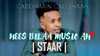 CABDIKARIIN CALI SHAAH HEES BILAA MUSIC AH STAR [upl. by Gerard]