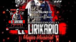 El Cochiloko V1El Lirikario Ft K WerkoContenido EXPLICITO V1 [upl. by Rawdan310]