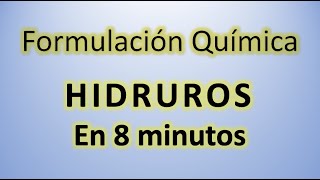 Hidruros en 8 minutos 👍 Formulación química rápido y fácil ⚛️ Formulación inorgánica ⚛️ [upl. by Hestia685]