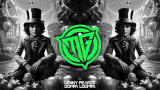 OOMPA LOOMPA  Lenny Pearce Tik Tok Remix [upl. by Ahsok]