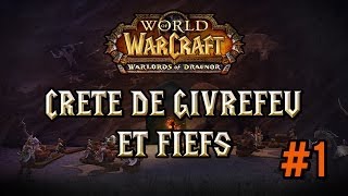 Warlords of Draenor 1  Crête de Givrefeu et Fief [upl. by Ettegroeg668]