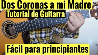 Dos Coronas a mi Madre  Tutorial de Guitarra Para Principiantes [upl. by Ammon]