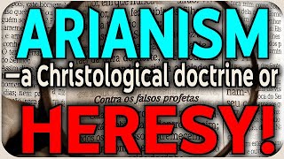 Arianism—a Christological doctrine or Heresy [upl. by Jesselyn873]