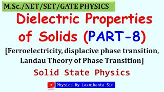 Dielectric Properties of Solids Part 8 Ferroelectricity and Phase transition by Laxmikanta Sir [upl. by Yorke]