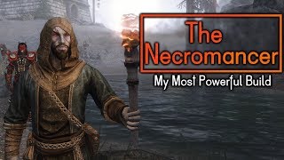 The Necromancer  My Most Powerful Skyrim Build [upl. by Antonin]