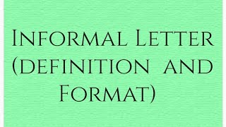 Informal Letter  Definition and Format [upl. by Rohpotsirhc]