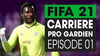 FIFA 21 ► CARRIÈRE PRO GARDIEN  EP01 JE SIGNE EN LIGUE 1 [upl. by Hardie]