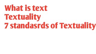 what is text and textuality and 7 standards of textuality [upl. by Misab]