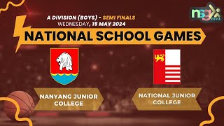 NSG 2024 ADiv Basketball  Semi Finals  NANYANG JUNIOR COLLEGE VS NATIONAL JUNIOR COLLEGE boys [upl. by Oirasor]