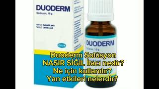 DUODERM Solüsyon Nasır İlacı nedir NASIR ve SİĞİL tedavisinde etkisi nedir [upl. by Cinom448]