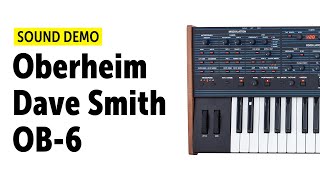 Oberheim Dave Smith OB6 Sound Demo no talking [upl. by Anairo]