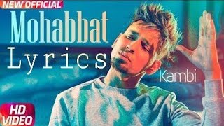 Kambi  Mohabbat Official Lyrics Video  New Song 2018  Full HD [upl. by Loraine]