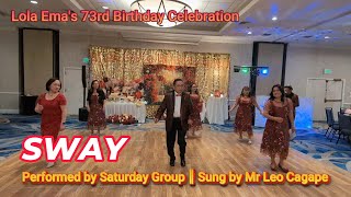 SWAY ║Performed by Saturday Group ║ Sung by Mr Leo Cagape ║Lola Emas 73rd Birthday ║JoshampSarah [upl. by Sylado]