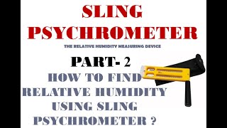 SLING PSYCHROMETER PART2  HOW TO FIND RELATIVE HUMIDITY USING SLING PSYCHROMETER [upl. by Atibat]