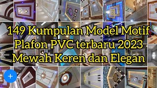 149 model motif plafon pvc terbaru 2023 Mewah keren dan elegan dirangkum dari berbagai sumber [upl. by Ibbor]