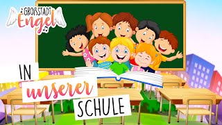 In unserer Schule  Schulsong  Grundschul Lied  GroßstadtEngel [upl. by Godspeed]