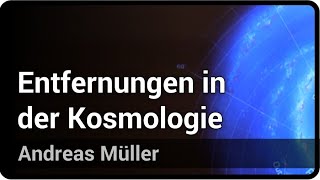 Entfernungen im expandierenden Universum  Andreas Müller [upl. by Cavanaugh596]