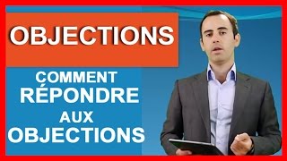 Comment répondre aux objections clients  Technique de vente [upl. by Pedrick829]