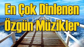 En Çok Dinlenen Özgün Müzikler HD2021 REKLAMSIZ özgünmüzik [upl. by Abad]