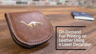 OnDemand Foil Printing on Leather Using a Laser Decorator [upl. by Anwahsak970]