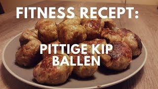 Fitness recept Pittige kip ballen [upl. by Nnairac]