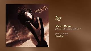 Mariah Carey  Make It Happen Emotions Filtered Instrumental with BGV [upl. by Manheim]