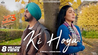 Ki Hoya  Diljit Dosanjh  Neeru Bajwa  B Praak  Afsana Khan  Jaani  Latest Punjabi Songs 2024 [upl. by Dorri]