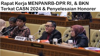 Rapat Kerja Menpan RB DPRRI amp BKN Terkait Mekanisme CASN 2024 amp Penyelesaian Honorer Jadi PPPK [upl. by Aelanej366]