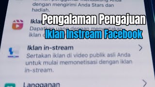 Pengalaman Pengajuan Iklan Instream Facebook Terbaru 2024 [upl. by Trudnak]