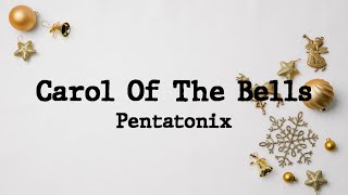 Carol Of The Bells  Pentatonix [upl. by Shih]