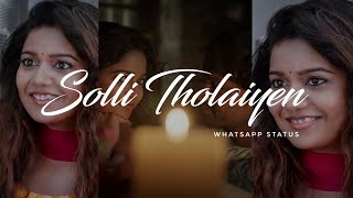 Solli Tholaiyen  WhatsApp Status Tamil dhanush yuvan [upl. by Oirottiv617]