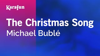 The Christmas Song  Michael Bublé  Karaoke Version  KaraFun [upl. by Oza]