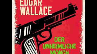 Der unheimliche Mönch – Edgar Wallace Komplettes Hörbuch [upl. by Doak]