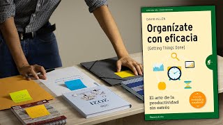 ORGANÍZATE CON EFICACIA de David Allen Resumen del Libro Gestión de Tiempo y Método GTD Explicado [upl. by Alyel]