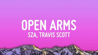 SZA  Open Arms Lyrics ft Travis Scott [upl. by Haibot]