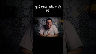 Chuyện Ma Có Thật  QUỶ CANH BÀN THỜ PHẦN 2 [upl. by Akiehs]