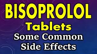 Bisoprolol side effects  side effects of bisoprolol tablets  Bisoprolol tablets side effects [upl. by Perrie725]