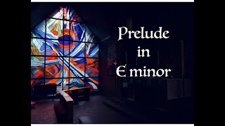 Prelude in E minor [upl. by Tullusus284]