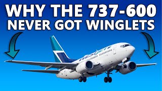 Why The 737600 Never Got Winglets [upl. by Almire]