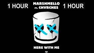 Marshmello  Here With Me Feat CHVRCHES 1 hour [upl. by Kruse]